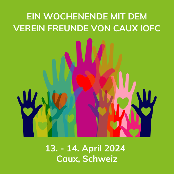 Ein Wochenende mit dem Verein "Freunde von Caux"  Friends of Caux weekend April 2024 square DE